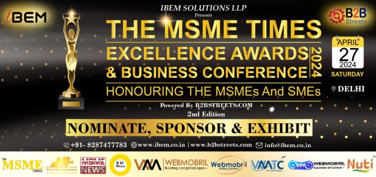 IBEM SOLUTIONS LLP Presents THE MSME TIMES EXCELLENCE AWARDS & BUSINESS CONFERENCE 2024 Powered by B2BStreets